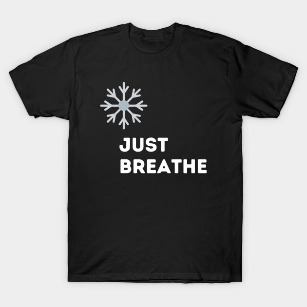 JUST BREATHE - WIM HOF INSPIRED 3. T-Shirt by Ac Vai